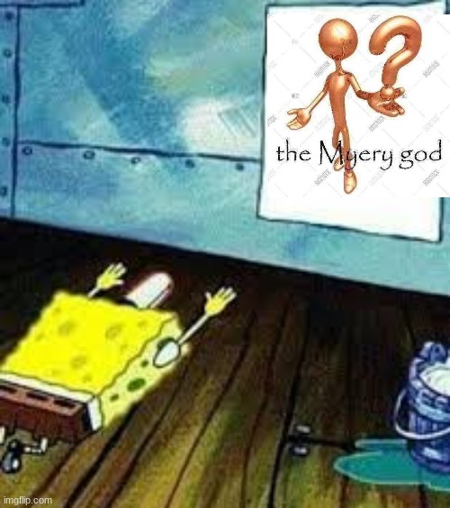 Worship the myery | image tagged in spongebob worship | made w/ Imgflip meme maker