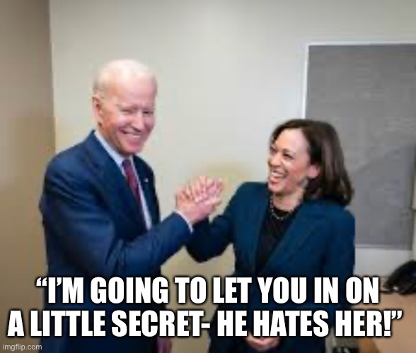 “I’M GOING TO LET YOU IN ON A LITTLE SECRET- HE HATES HER!” | image tagged in donald trump | made w/ Imgflip meme maker