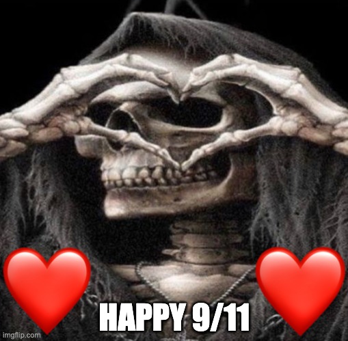 Skeloton Loves holidays | HAPPY 9/11 | image tagged in skeleton,hearts,9/11 | made w/ Imgflip meme maker