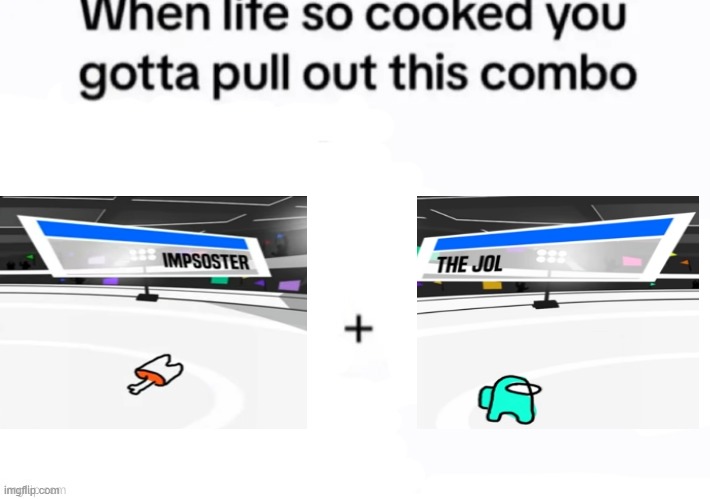 When life so cooked you gotta pull out this combo | image tagged in when life so cooked you gotta pull out this combo | made w/ Imgflip meme maker