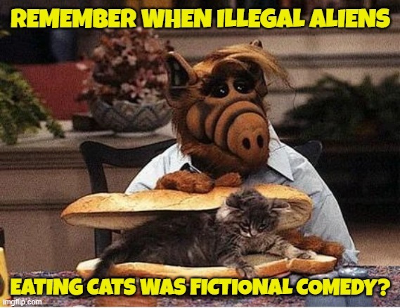 ALF | image tagged in alf,illegal immigration,cats,furry hunting license,maga,make america great again | made w/ Imgflip meme maker