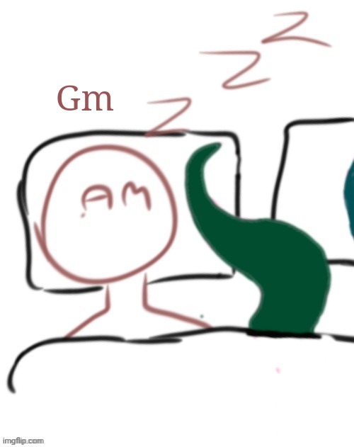 It's a template now- | Gm | image tagged in am sleeping with green kobold who might this be | made w/ Imgflip meme maker