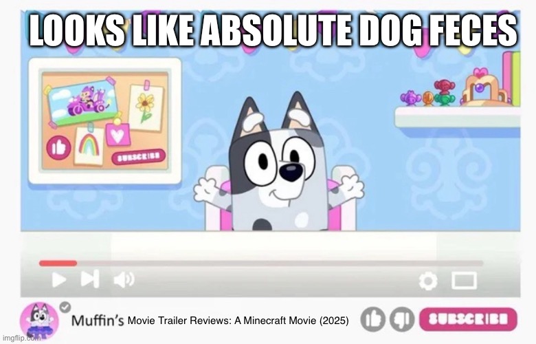 Muffin's review of the Minecraft movie trailer | LOOKS LIKE ABSOLUTE DOG FECES; Movie Trailer Reviews: A Minecraft Movie (2025) | image tagged in muffin's toys dump truck review blank,muffin heeler | made w/ Imgflip meme maker