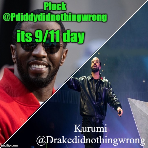 Pluck and Kurumi shared announcement | its 9/11 day | image tagged in pluck and kurumi shared announcement | made w/ Imgflip meme maker