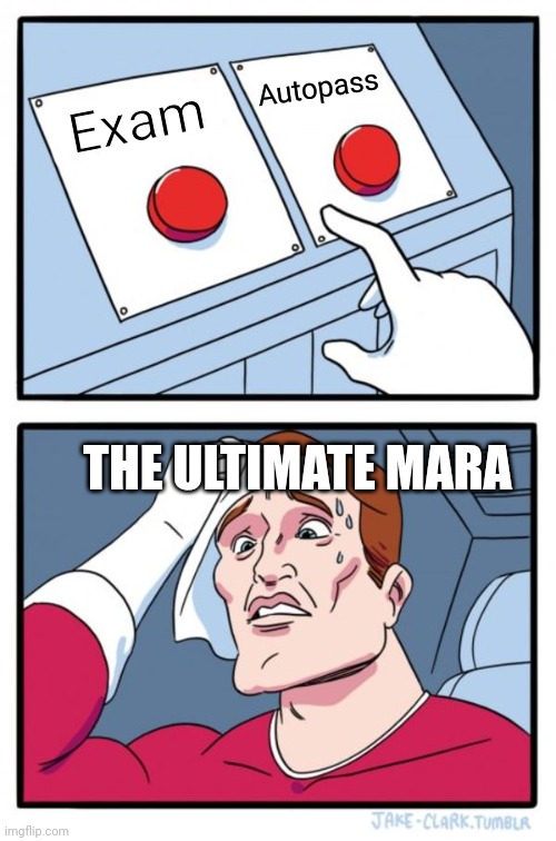 HSC-24 lore | Autopass; Exam; THE ULTIMATE MARA | image tagged in memes,two buttons | made w/ Imgflip meme maker