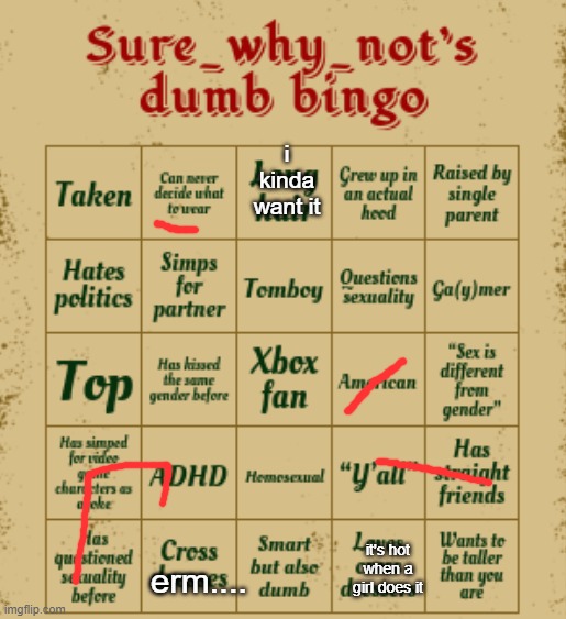 Swn better bingo | i kinda want it; it's hot when a girl does it; erm.... | image tagged in swn better bingo | made w/ Imgflip meme maker