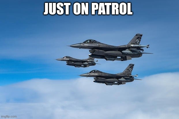 JUST ON PATROL | made w/ Imgflip meme maker