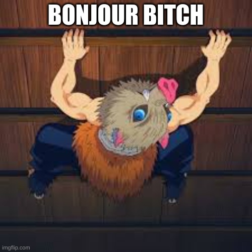 BONJOUR BITCH | made w/ Imgflip meme maker