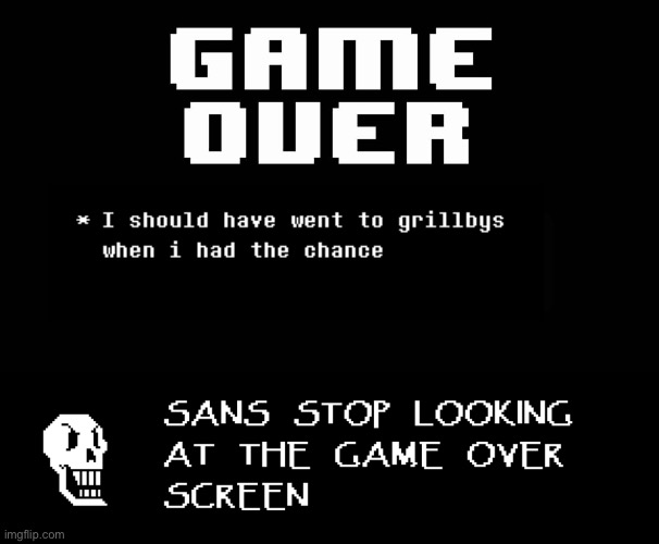 What | image tagged in undertale game over | made w/ Imgflip meme maker