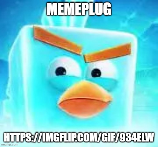 Ice bird | MEMEPLUG; HTTPS://IMGFLIP.COM/GIF/934ELW | image tagged in ice bird | made w/ Imgflip meme maker