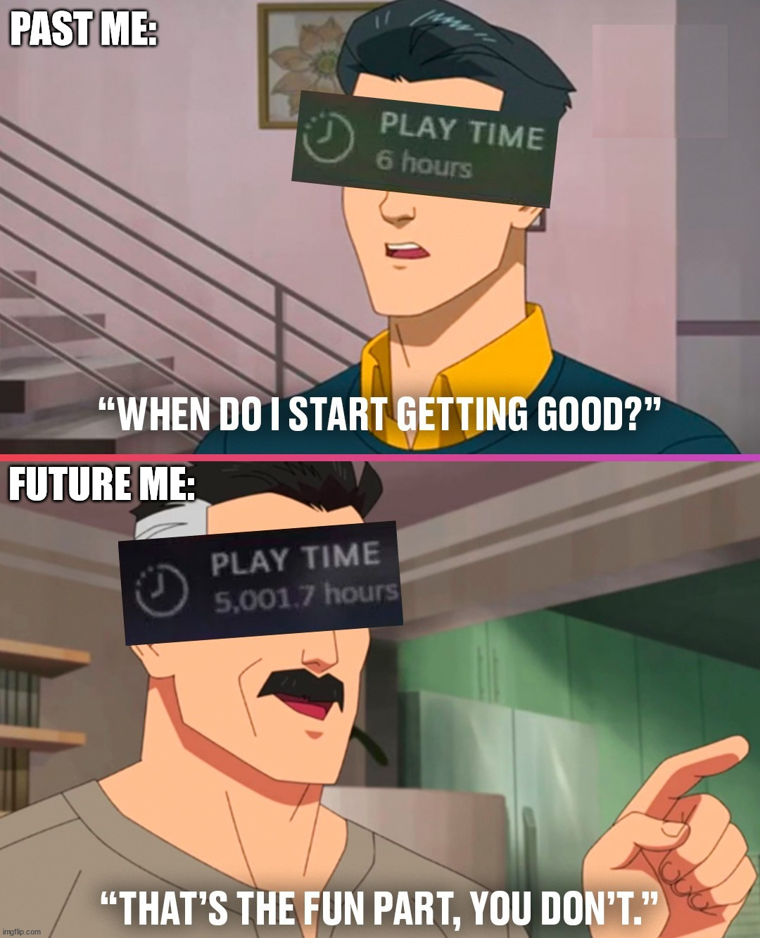 Still not that good | PAST ME:; FUTURE ME: | image tagged in gaming,not good | made w/ Imgflip meme maker