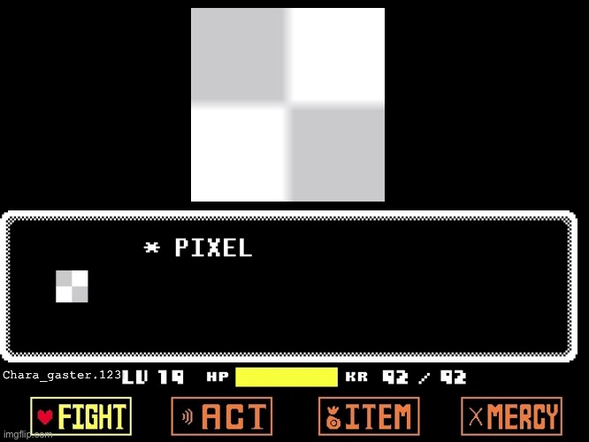 Pixel. | Chara_gaster.123 | image tagged in empty undertale battle | made w/ Imgflip meme maker