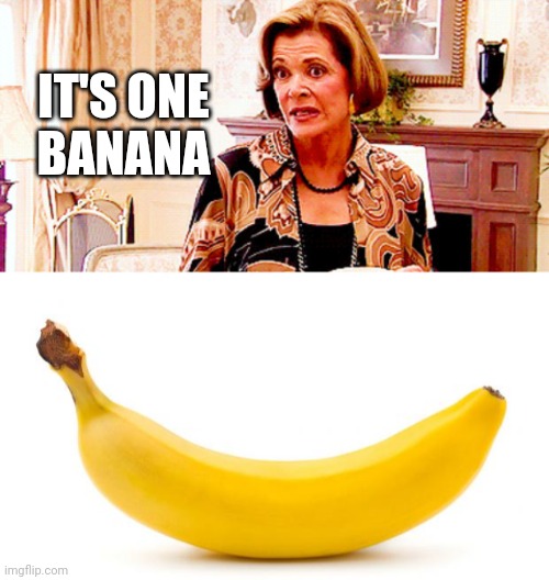 IT'S ONE
BANANA | image tagged in it's one banana,banana | made w/ Imgflip meme maker