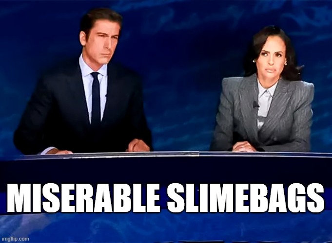 MISERABLE SLIMEBAGS | made w/ Imgflip meme maker