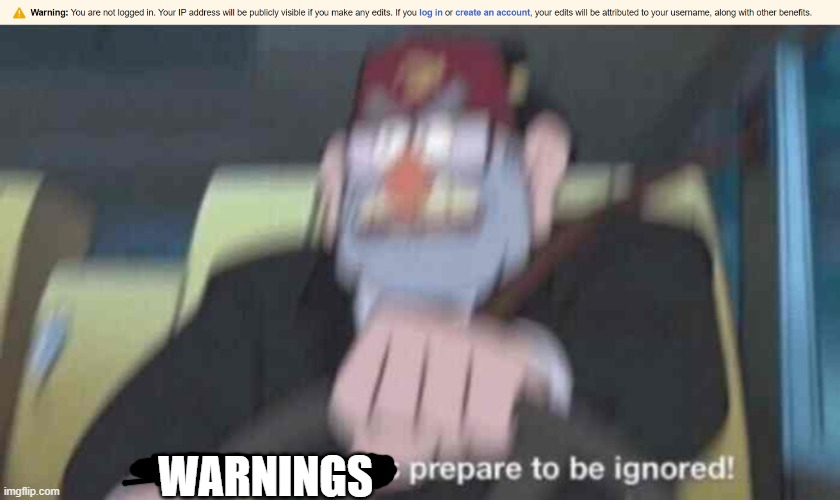 WARNINGS | image tagged in road safety laws prepare to be ignored | made w/ Imgflip meme maker