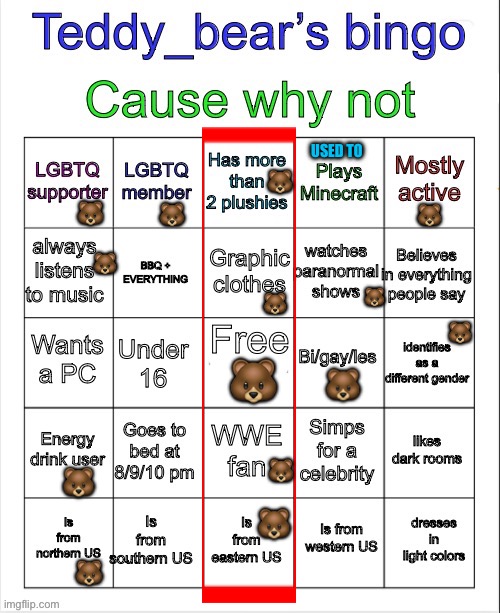 Teddy bear’s bingo | USED TO; 🐻; 🐻; 🐻; 🐻; 🐻; 🐻; 🐻; 🐻; 🐻; 🐻; 🐻; 🐻; 🐻; 🐻 | image tagged in teddy bear s bingo,lgbtq,bingo,music,tv,bisexual | made w/ Imgflip meme maker