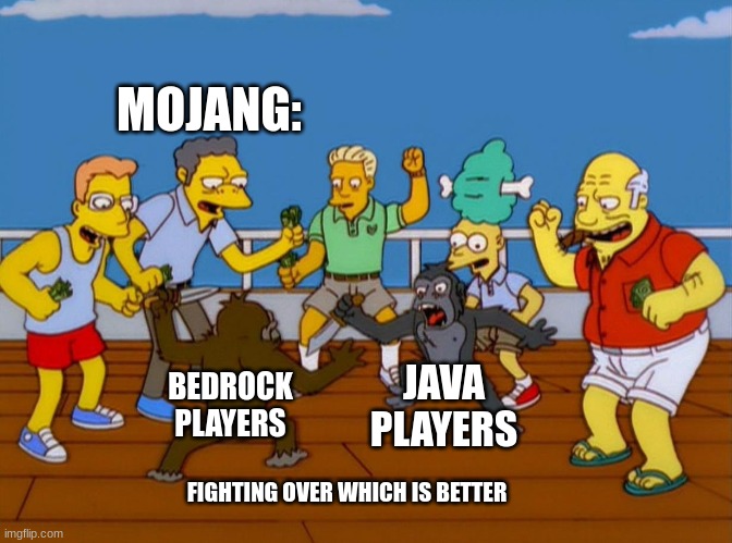 Mojang be like | MOJANG:; JAVA PLAYERS; BEDROCK PLAYERS; FIGHTING OVER WHICH IS BETTER | image tagged in simpsons monkey fight,minecraft,funny,animals,simpsons | made w/ Imgflip meme maker