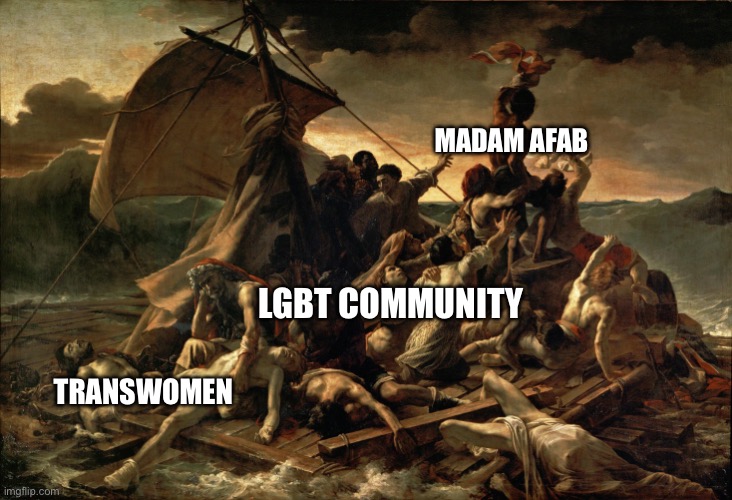 MADAM AFAB; LGBT COMMUNITY; TRANSWOMEN | made w/ Imgflip meme maker