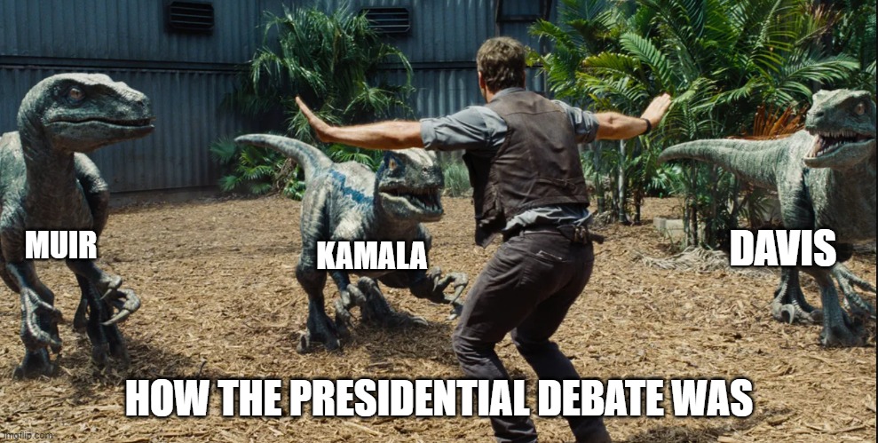 How The Presidential Debate was | DAVIS; MUIR; KAMALA; HOW THE PRESIDENTIAL DEBATE WAS | image tagged in abc,kamala harris,donald trump | made w/ Imgflip meme maker