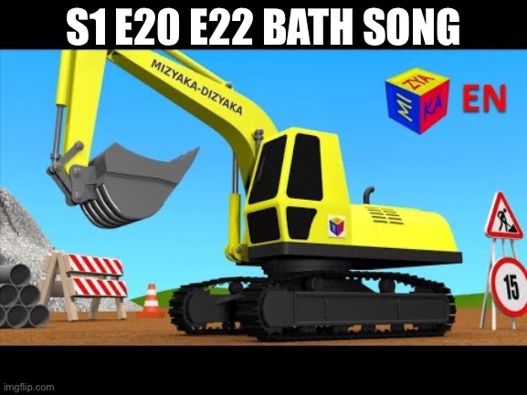 s1 e20 e22 bath song | S1 E20 E22 BATH SONG | image tagged in s1 e20 e22 bath song,proda cowdie yun,jeffy funny face,sml mexico,bob the builder season 3 episode 1 | made w/ Imgflip meme maker