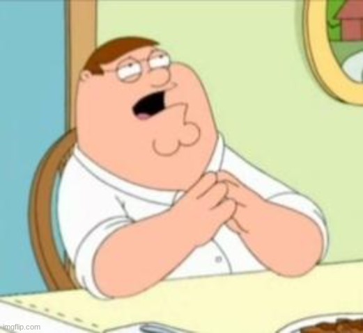 Perhaps Peter Griffin | image tagged in perhaps peter griffin | made w/ Imgflip meme maker