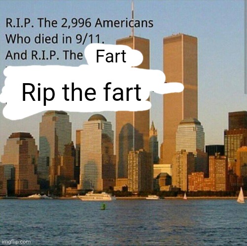Rip the fart; Fart | made w/ Imgflip meme maker