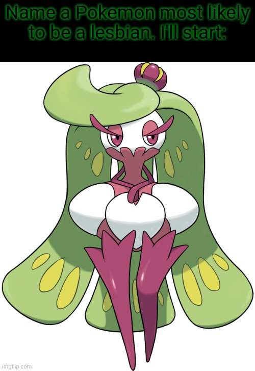 Tsareena | Name a Pokemon most likely to be a lesbian. I'll start: | image tagged in tsareena | made w/ Imgflip meme maker