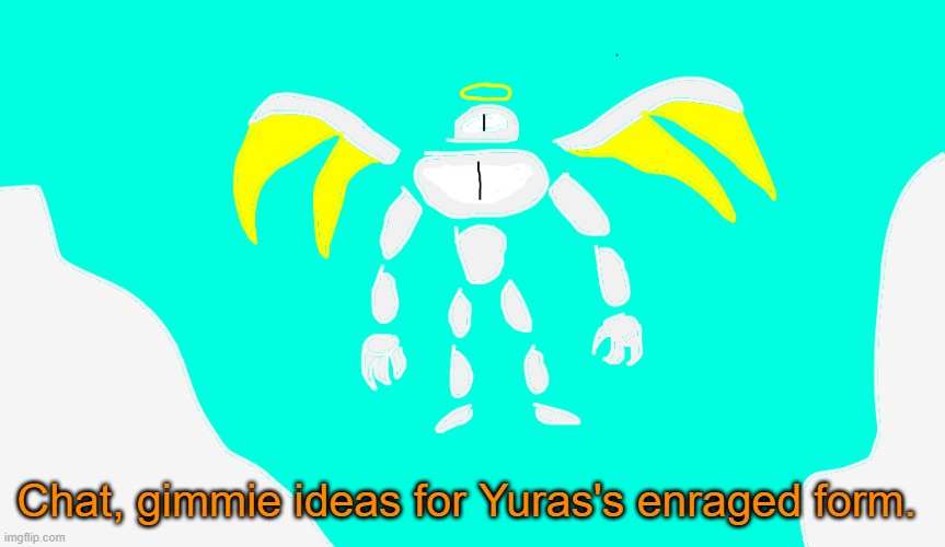 Pwetty Pwease | Chat, gimmie ideas for Yuras's enraged form. | image tagged in yuras | made w/ Imgflip meme maker