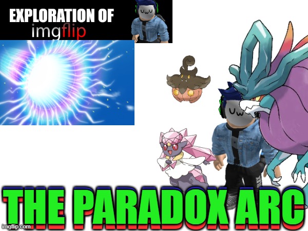 New EOI arc.mp3 | THE PARADOX ARC; THE PARADOX ARC; THE PARADOX ARC | made w/ Imgflip meme maker