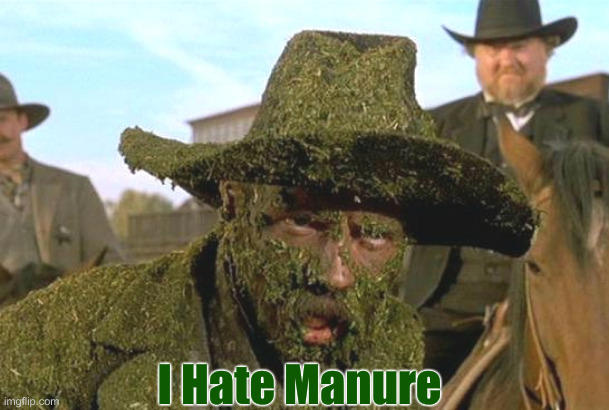 Manure | I Hate Manure | image tagged in manure | made w/ Imgflip meme maker