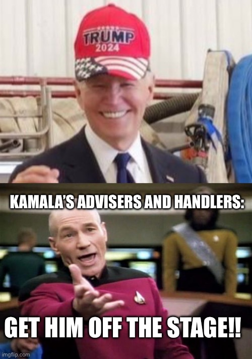 Bipartisan Joe | KAMALA’S ADVISERS AND HANDLERS:; GET HIM OFF THE STAGE!! | image tagged in startrek,donald trump,joe biden,democrats,republican,political meme | made w/ Imgflip meme maker