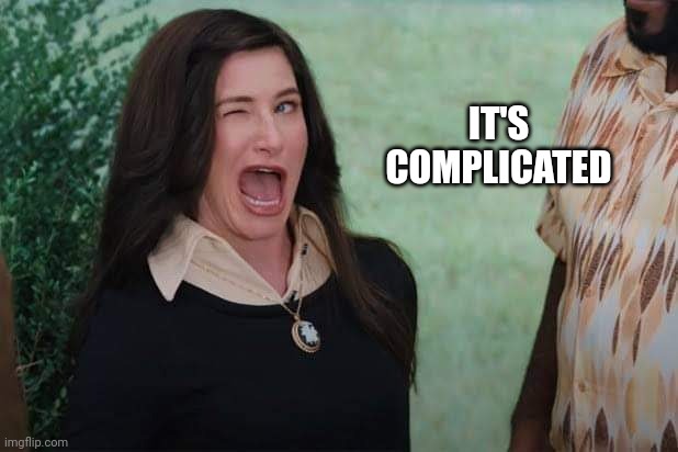 WandaVision Agnes wink | IT'S COMPLICATED | image tagged in wandavision agnes wink | made w/ Imgflip meme maker