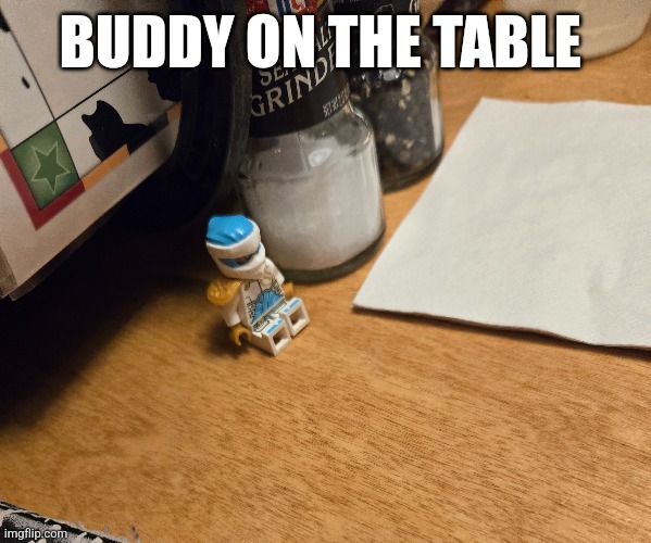 Zane on the table | BUDDY ON THE TABLE | image tagged in lego,ninjago | made w/ Imgflip meme maker