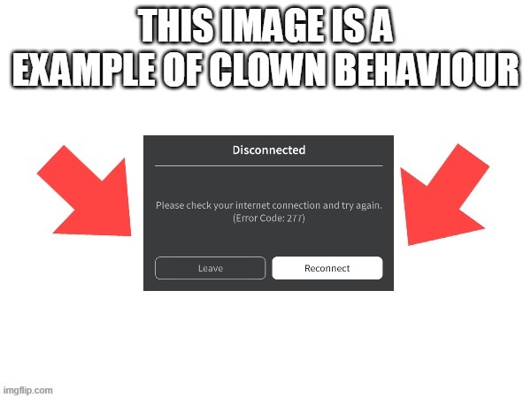 Jenna277me is indeed a clown | image tagged in this image is a example of clown behaviour,jenna277me,roblox,error code 277 | made w/ Imgflip meme maker