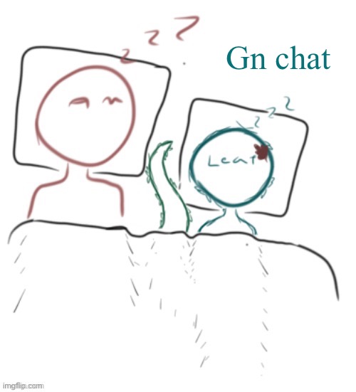 See you in the morning | Gn chat | image tagged in am sleeping with kobold | made w/ Imgflip meme maker