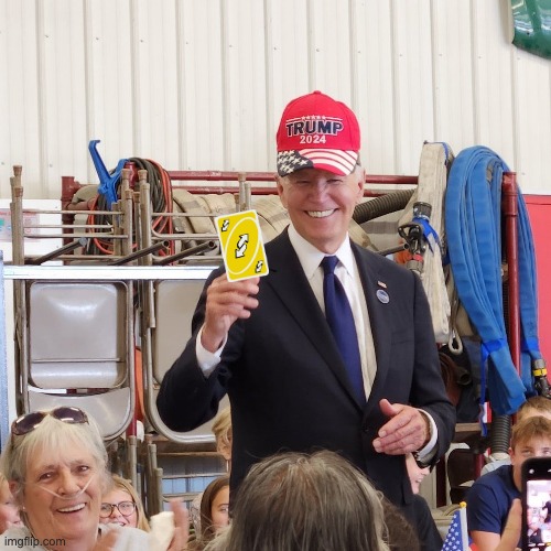 Joe Trump | image tagged in uno reverse card | made w/ Imgflip meme maker