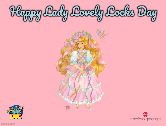 Happy Lady Lovely Locks day | Happy Lady Lovely Locks Day | image tagged in girl,princess,blonde,cartoon,nostalgia,80s | made w/ Imgflip meme maker