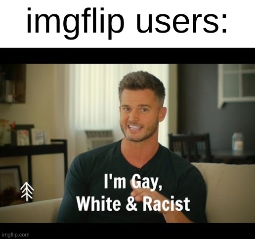 imgflip users: | made w/ Imgflip meme maker