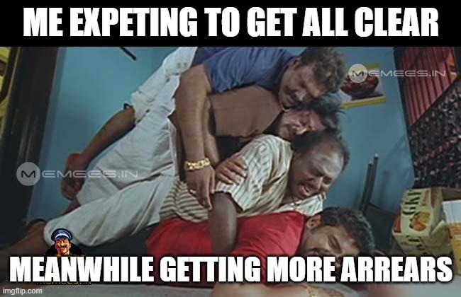 Kalakalappu Santhanam | ME EXPETING TO GET ALL CLEAR; MEANWHILE GETTING MORE ARREARS | image tagged in kalakalappu santhanam | made w/ Imgflip meme maker