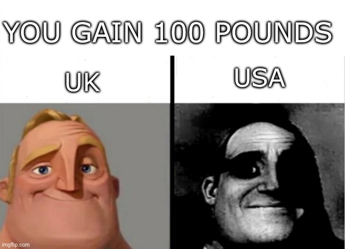 title | YOU GAIN 100 POUNDS; USA; UK | image tagged in teacher's copy,funny | made w/ Imgflip meme maker