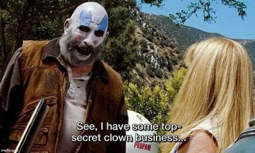 clown business | image tagged in clown business | made w/ Imgflip meme maker