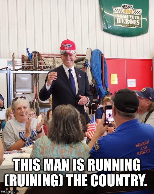 Biden endorses Trump; Joe really does hate Kamala | THIS MAN IS RUNNING (RUINING) THE COUNTRY. | image tagged in joe mama | made w/ Imgflip meme maker