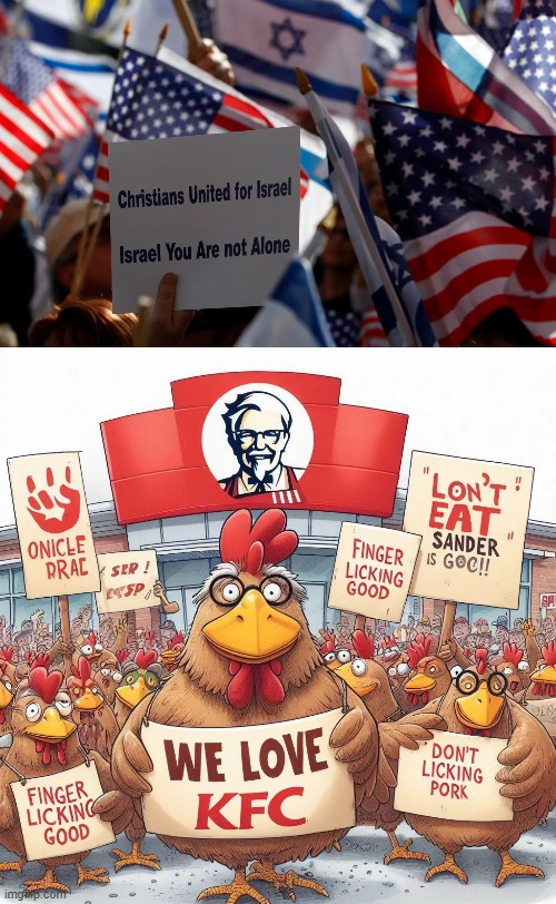 High Quality Christians for Israel = Chickens for KFC Blank Meme Template