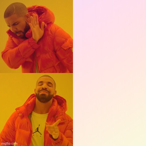 new template (it’s a transparent filter) (drake temp used as an example) | made w/ Imgflip meme maker