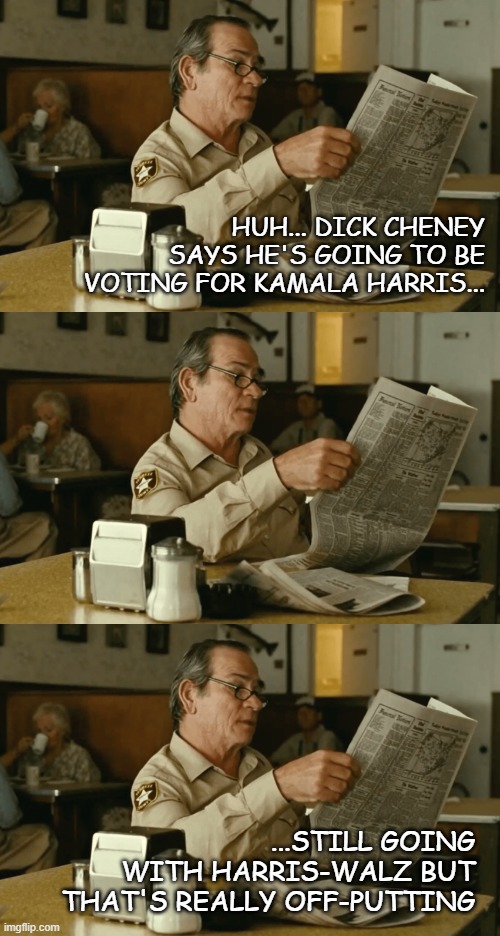 Shows where an OG GOPer stands on Trump's viability -on the other hand, it's kinda like getting double finger-guns from Satan... | HUH... DICK CHENEY SAYS HE'S GOING TO BE VOTING FOR KAMALA HARRIS... ...STILL GOING WITH HARRIS-WALZ BUT THAT'S REALLY OFF-PUTTING | image tagged in tommy reads,dick cheney,oof | made w/ Imgflip meme maker