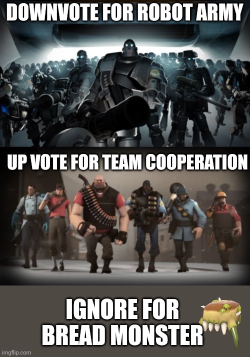 Resist AUB! | DOWNVOTE FOR ROBOT ARMY; UP VOTE FOR TEAM COOPERATION; IGNORE FOR BREAD MONSTER | image tagged in mann vs machine | made w/ Imgflip meme maker