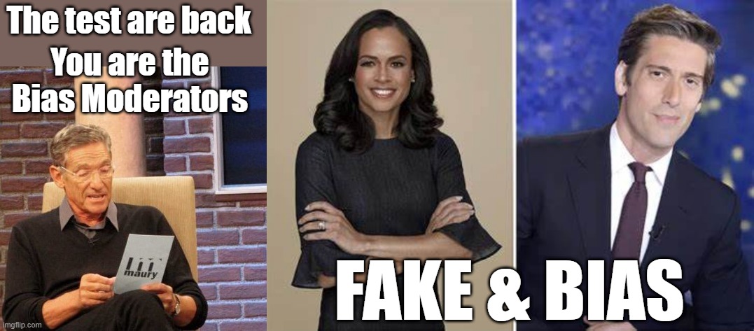 The test are back; You are the Bias Moderators; FAKE & BIAS | image tagged in memes,maury lie detector | made w/ Imgflip meme maker