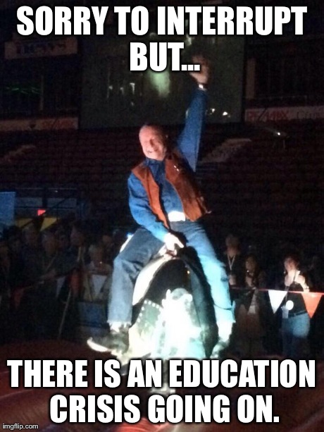 SORRY TO INTERRUPT BUT... THERE IS AN EDUCATION CRISIS GOING ON. | made w/ Imgflip meme maker