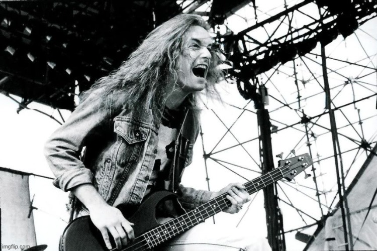 Cliff Burton screaming | image tagged in cliff burton screaming | made w/ Imgflip meme maker
