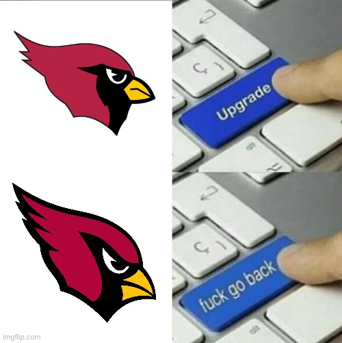 Old is better | image tagged in upgrade go back,nfl memes,arizona,sports | made w/ Imgflip meme maker